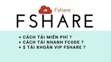 Hướng dẫn tải file nhanh Fshare bằng FCODE | Cách đăng ký FCODE