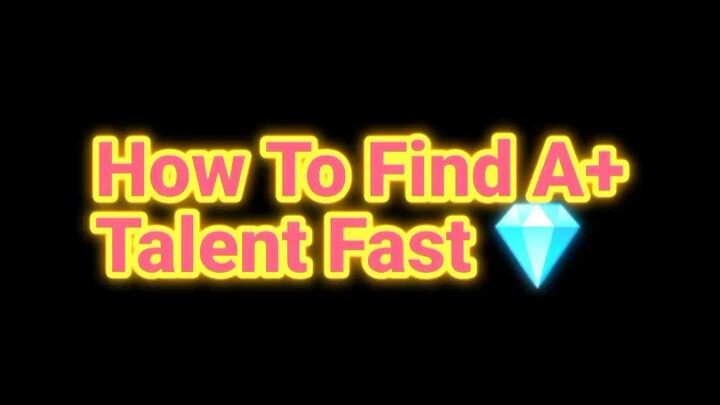 How To Find A+ Talent Fast 🧠🔥快速找到顶尖人才