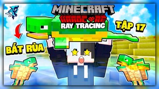 Siro Minecraft Ray Tracing Sinh Tồn Siêu Khó | Tập 17 | Tui Đã Vất Vả Như Thế Nào Để Bắt Được Rùa