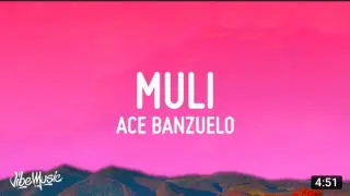 Ace Banzuelo - Muli (lyrics)