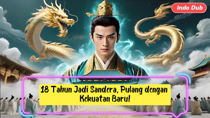 18 Tahun Jadi Sandera, Pulang dengan Kekuatan Baru! Keluarga Sendiri Malah Mau Bunuh Dia?