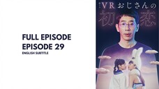 (FULL)[ENGSUB] VR OJISAN NO HATSUKOI EPISODE 29