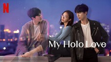 My Holo Love (EnglishDub) Episode 1 2020 720P