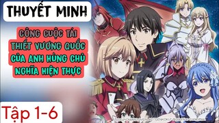 (Thuyết Minh) Tập 1-6 Công Cuộc Tái Thiết Vương Quốc Của Anh Hùng Chủ Nghĩa Hiện Thực