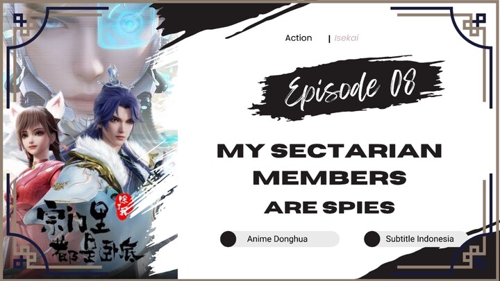 My Sectarian Members Are Spies Episode 08 Sub Indo