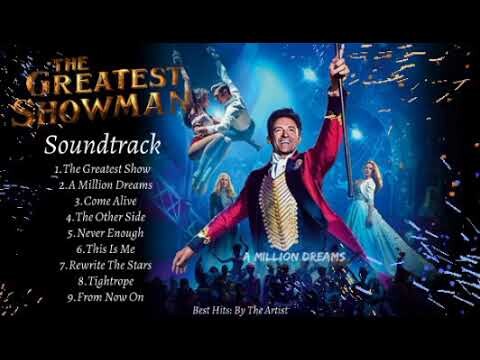 "THE GREATEST SHOWMAN SOUNDTRACK" | Hugh Jackman, Zac Efron, Michelle Williams, Keala Settle & MORE.