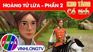 HOÀNG TỬ LỪA - Phần 2 | Kho Tàng Phim Cổ Tích 3D - Cổ Tích Việt Nam Hay Mới Nhất 2023