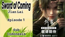 Sword of Coming [ Jian Lai ] Episode 1 Sub Indonesia [ fix sub ]