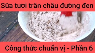 Sữa tươi trân châu đường đen công thức chuẩn vị phần 6