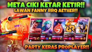 Meta Ciki Dibuat Ketar Ketir Lawan Fanny RRQ AETHER!! Rrq Ft Aura!! Mobile Legends