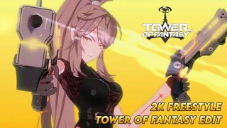 Tower of Fantasy 2K FREESTYLE Edit! 🔥