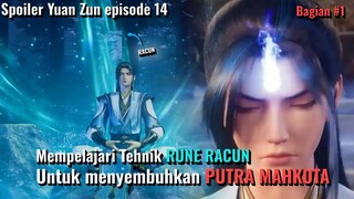 SPOILER DRAGON PRINCE YUAN ZUN EPISODE 14 BAG 1 || ZHOU YUAN MEMPELAJARI TEHNIK RACUN