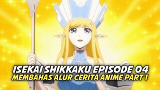 Alur Cerita Anime Isekai Shikkaku Episode 04! Part 1