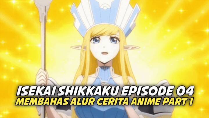 Alur Cerita Anime Isekai Shikkaku Episode 04! Part 1