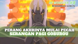 PERANG AKHIRNYA PECAH PASUKAN GOBLIN OUN TURUN TANGAN | RE MONSTER PART 8