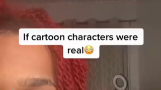 If Cartoon characters were real 😳