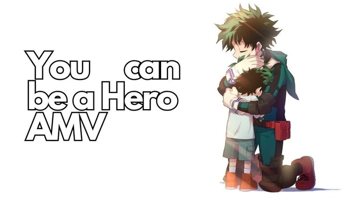 My Hero Academia「AMV」You can be a Hero