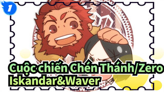 [Cuộc chiến chén thánh/Zero AMV] Group R / Iskandar & Waver Xuất hiện_K1