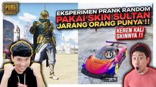 EKSPERIMEN PRANK RANDOM PAKAI SKIN SULTAN YANG JARANG ORANG PUNYA ,BEGINI RESPONNYA !! - PUBG MOBILE