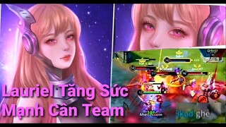 Lauriel Tăng Sức Mạnh Hổ Báo Cân Team Với Trang Bị Này