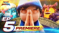 EP05 - Boboiboy Galaxy Baraju |Musuh Dalam Selimut