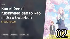 EP 02 Kao ni Denai Kashiwada-san to Kao ni Deru  Oota-kun| Inexpensive Kashiwada & Expressive Oota