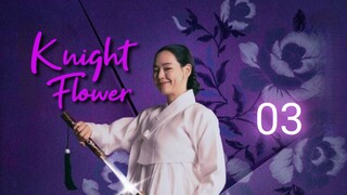 Knight Flower - Ep 3 [Eng Subs HD]