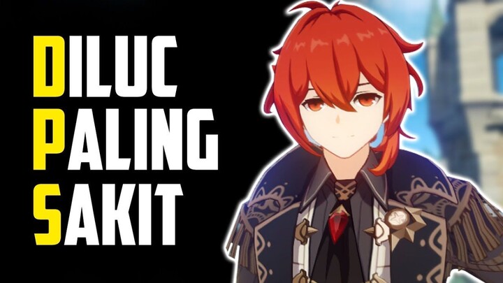 Masih Best DPS__ Guide Diluc Lengkap!!! Build, Artifact, Weapon, Team Comp _ Gen
