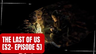 [THE LAST OF US SEASON 2 - EPISODE 5] storytell Sub Indonesia