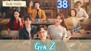 🇨🇳{Sub Indo} Gen Z Eps.38 HD