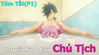 Tóm Tắt Anime Hay: Chuyển Sinh Làm Chủ Tịch  | Review Anime Tập đoàn Hắc ám