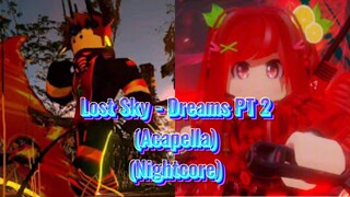 Lost Sky - Dreams PT 2 (Acapella) (Nightcore)