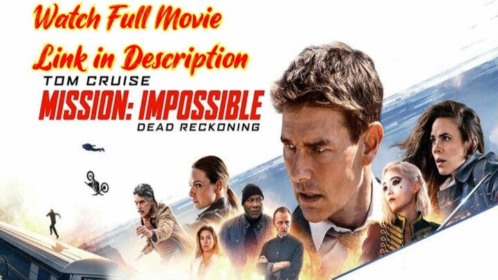 Mission Impossible Dead Reckoning Part One (2023) Full Movie Watch Online HD Free Download