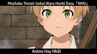 Mushoku Tensei: Isekai Ittara Honki Dasu「AMV」Hay Nhất