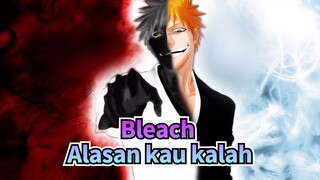 [Bleach] Satu-satunya alasan kau kalah adalah melawan aku