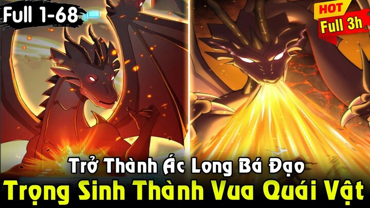 Trọng Sinh Thành Vua Quái Vật Trở Thành Ác Long Bá Đạo | Full 1- 68 REVIEW TRUYỆN TRANH