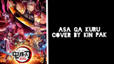 Kimetsu no Yaiba ss2 ending Asa ga Kuru Cover by Kin Pak
