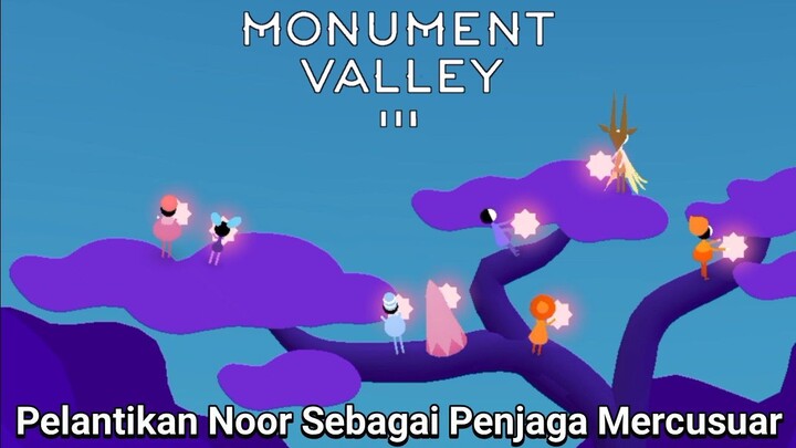 Para Nelayan Sangat Terbantu Oleh Cahaya Pemandu Yang Dinyalakan Noor! |Monument Valley 3 Last Part