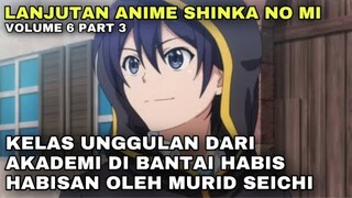 KELAS UNGGULAN DIPECUNDANGI OLEH MURID SEICHI - NOVEL SHINKA NO MI VOLUME 6 PART 3