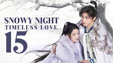 🇨🇳EP15 | SNTL: Snowy Eve Classic Romance [EngSub]