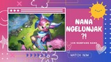 Nana Ngelunjak?! | Ijin Numpang Bang - Mobile Legend