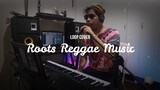 Roots Reggae Music - Ulibert (Loop Cover)