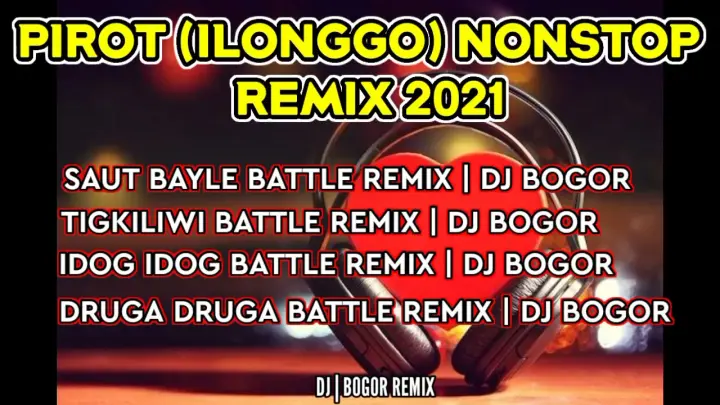PIROT NON STOP ILONGGO REMIX | DJ BOGOR REMIX
