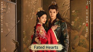[ SUB INDO ] Fated Hearts 2025 Ep 15