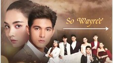 So Wayree (2020) Episode 1