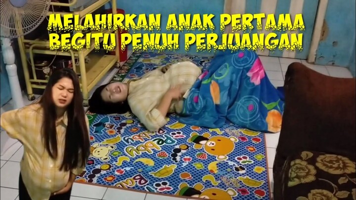 melahirkan anak pertama emang penuh perjuangan