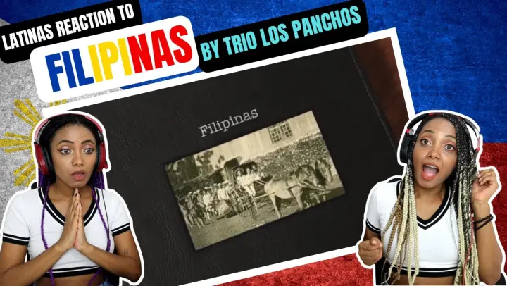Latinas React to Filipinas by Trio Los Panchos - Philippines patriotic song in Spanish -Minyeo TV 🇩🇴