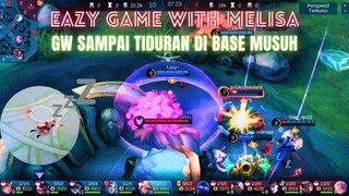 Easy Game With Melisa. Hero GW tiduran di base lawan aja masih menang 😎