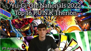 Yu-Gi-Oh! North America Nationals 2022 - Top 16 - P.U.N.K Therion- Adrian S.
