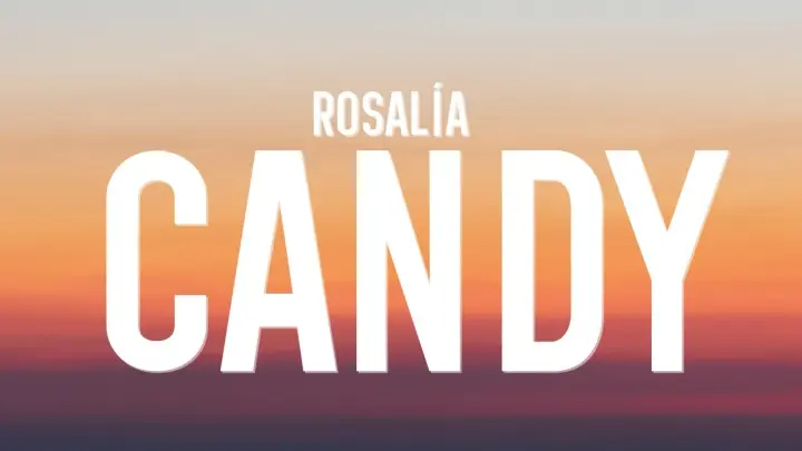 ROSALÍA - CANDY (Lyrics/Letra)